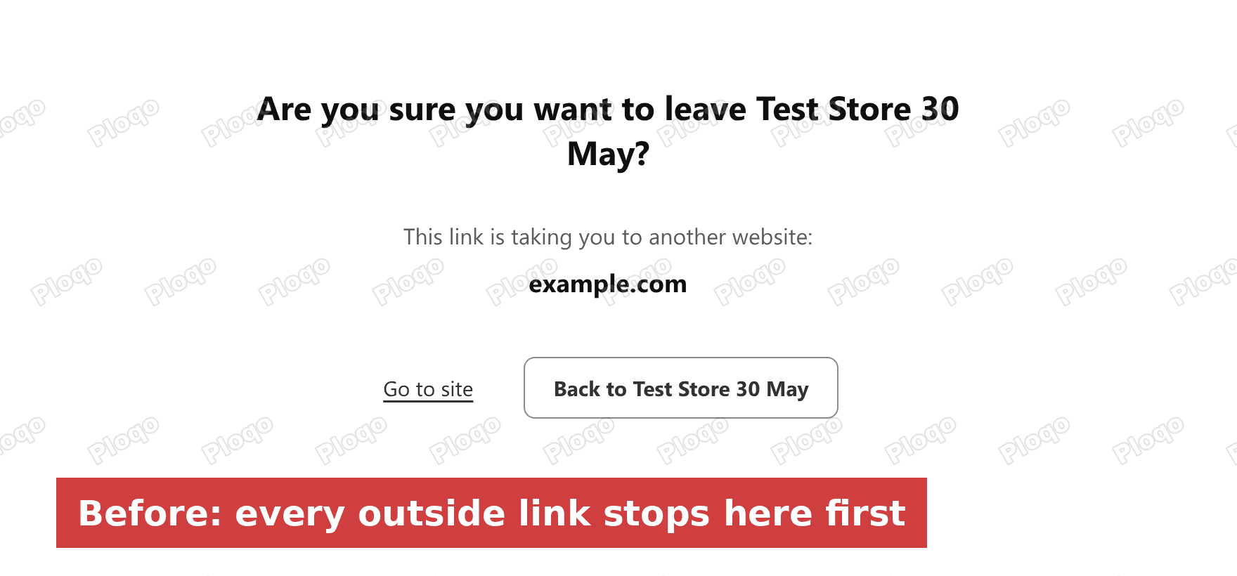 Before: the full-page "Are you sure you want to leave" message on a test store, with Go to site and Back to the store buttons