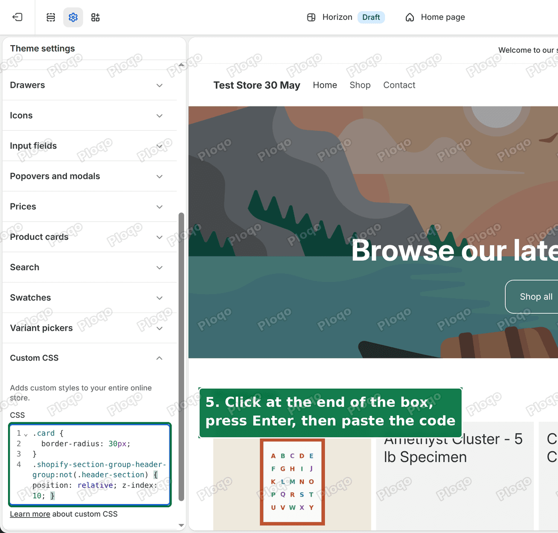 Paste the code at the end of the Custom CSS box