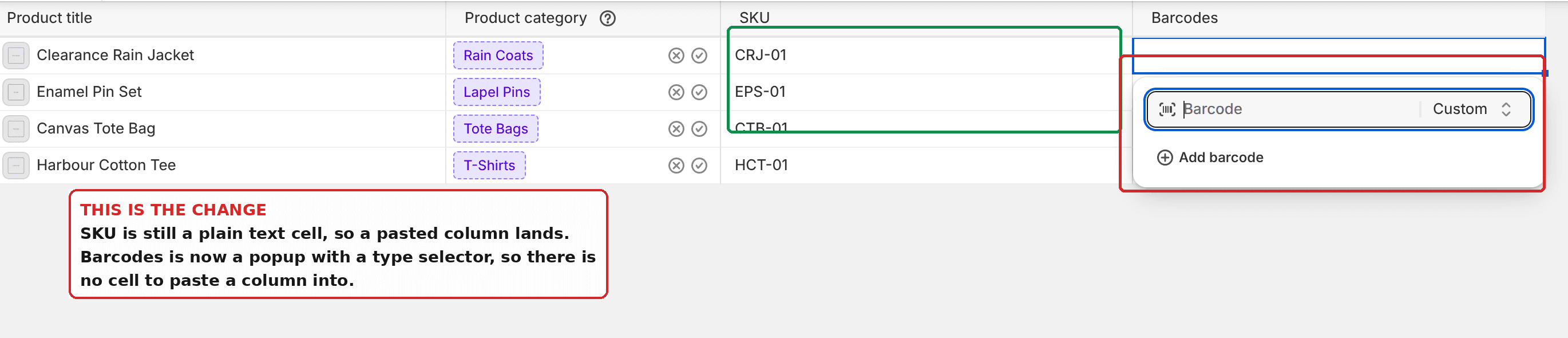 In the Shopify bulk editor the SKU column is a text cell while the Barcodes column opens a popup