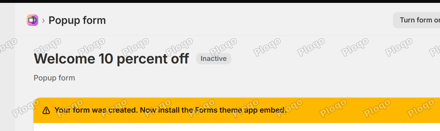 An orange banner reading Your form was created, now install the Forms theme app embed