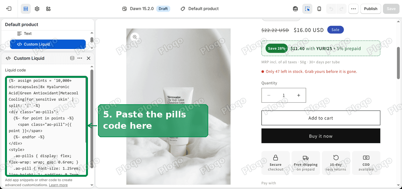 A Custom Liquid block in the theme editor with the feature pills code pasted
