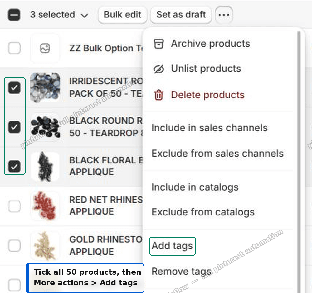 Select the products in the Shopify admin and choose Add tags from the More actions menu