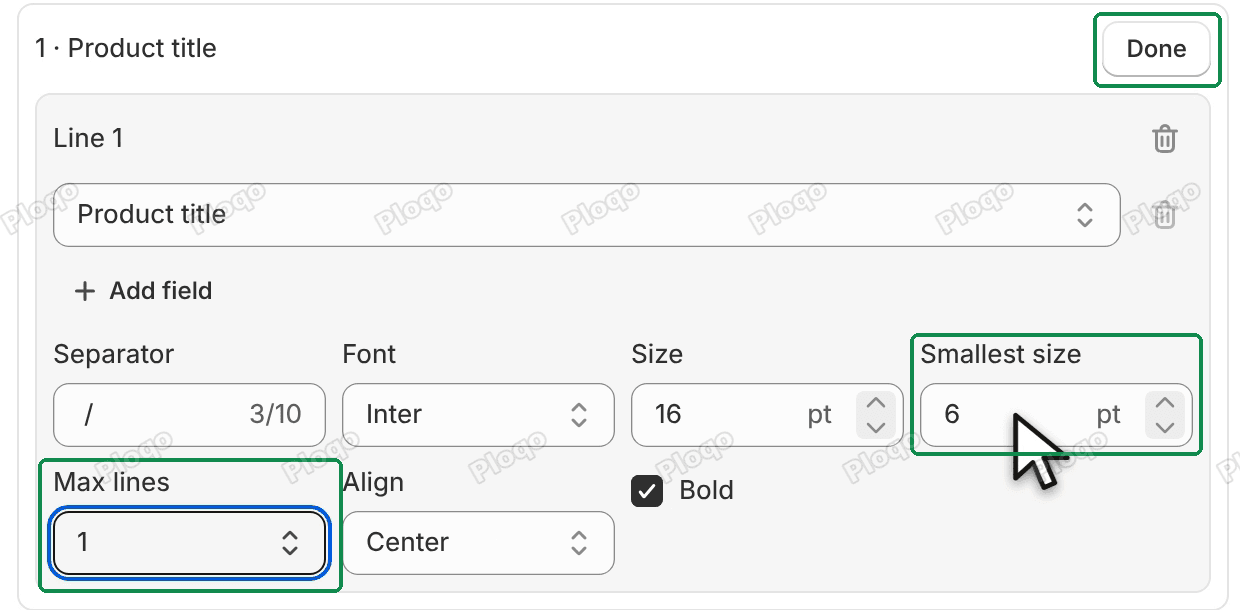 Line 1 open: the field list, Separator, Font, Size, Smallest size, Max lines, Align and Bold, with the Done button