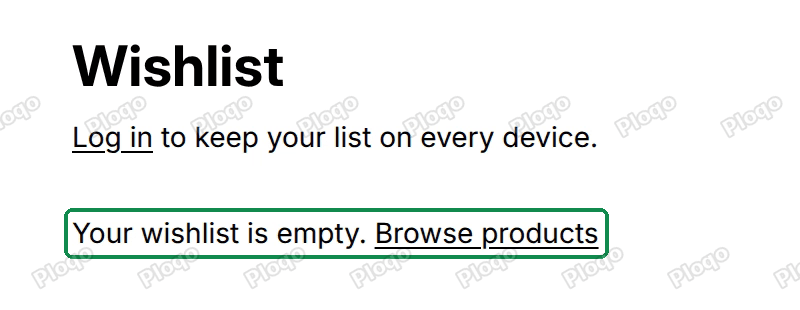 The empty wishlist page: Your wishlist is empty. Browse products